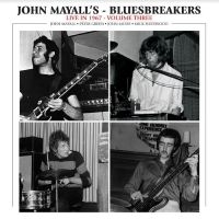 John & The Bluesbreake Mayall - Live In 1967 Volume 3 i gruppen VI TIPSAR / Fredagsreleaser / Fredag den 12:e Jan 24 hos Bengans Skivbutik AB (5514428)