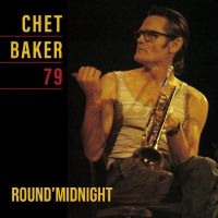 Baker Chet - Round Midnight 79 i gruppen VI TIPSAR / Fredagsreleaser / Fredag den 7:e Juni 2024 hos Bengans Skivbutik AB (5514578)