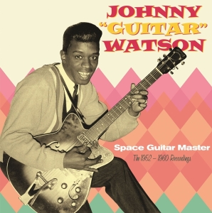 Watson Johnny Guitar - Space Guitar Master - The 1952-1960 Recordings i gruppen VI TIPSAR / Fredagsreleaser / Fredag Den 23:e Februari 2024 hos Bengans Skivbutik AB (5514673)