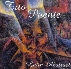 Tito Puente - Latin Abstract i gruppen VI TIPSAR / Julklappstips CD hos Bengans Skivbutik AB (5515207)