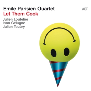 Emile Parisien Quartet - Let Them Cook i gruppen VI TIPSAR / Julklappstips Vinyl hos Bengans Skivbutik AB (5515466)