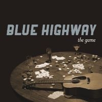 Blue Highway - The Game i gruppen VI TIPSAR / Julklappstips CD hos Bengans Skivbutik AB (5515484)