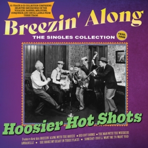 Hoosier Hot Shots - Breezin' Along ? The Singles Collec i gruppen VI TIPSAR / Fredagsreleaser / Fredag den 2:e Februari 2024 hos Bengans Skivbutik AB (5515513)