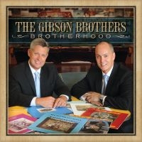 Gibson Brothers The - Brotherhood i gruppen VI TIPSAR / Julklappstips CD hos Bengans Skivbutik AB (5515524)