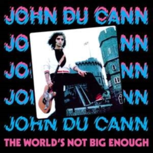 Du Cann John - The World's Not Big Enough i gruppen VI TIPSAR / Fredagsreleaser / Fredag den 2:e Februari 2024 hos Bengans Skivbutik AB (5515764)