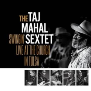 Taj Mahal Sextet The - Swingin? Live At The Church In Tuls i gruppen Minishops / Taj Mahal hos Bengans Skivbutik AB (5516108)