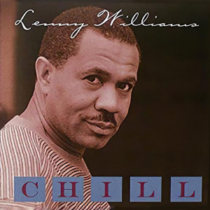 Lenny Williams - Chill i gruppen VI TIPSAR / Fredagsreleaser / Fredag Den 1:a Mars 2024 hos Bengans Skivbutik AB (5516144)