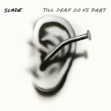 Slade - Till Deaf Do Us Part i gruppen VI TIPSAR / Fredagsreleaser / Fredag Den 23:e Februari 2024 hos Bengans Skivbutik AB (5516156)