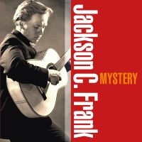 Jackson C. Frank - Mystery i gruppen ÖVRIGT / Kommande produkter - 10 procent hos Bengans Skivbutik AB (5516250)