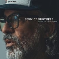 Pernice Brothers - Who Will You Believe i gruppen ÖVRIGT / Kommande produkter - 10 procent hos Bengans Skivbutik AB (5516309)