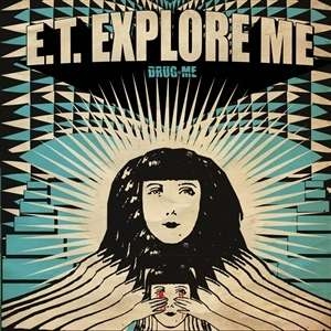 E.T. Explore Me - Drug Me i gruppen VI TIPSAR / Fredagsreleaser / Fredag den 19e Jan 24 hos Bengans Skivbutik AB (5516410)