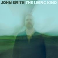 Smith John - The Living Kind i gruppen ÖVRIGT / Kommande produkter - 10 procent hos Bengans Skivbutik AB (5516684)