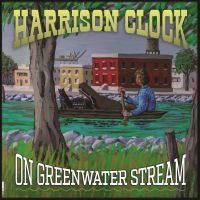 Clock Harrison - On Greenwater Stream i gruppen VINYL / Pop-Rock hos Bengans Skivbutik AB (5517067)