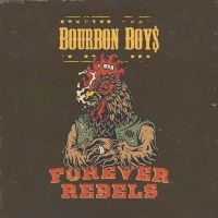 Bourbon Boys - Forever Rebels i gruppen VI TIPSAR / Fredagsreleaser / Fredag Den 23:e Februari 2024 hos Bengans Skivbutik AB (5517117)