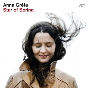 Anna Gréta - Star Of Spring i gruppen VI TIPSAR / Julklappstips CD hos Bengans Skivbutik AB (5517169)