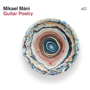 Máni Mikael - Guitar Poetry i gruppen CD / Jazz hos Bengans Skivbutik AB (5517171)