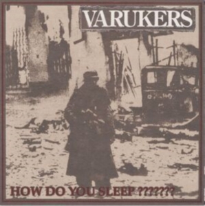 The Varukers - How Do You Sleep??????? i gruppen ÖVRIGT / Övrigt / aub hos Bengans Skivbutik AB (5517226)