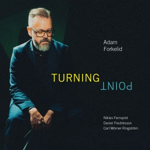 Adam Forkelid - Turning Point i gruppen VI TIPSAR / Julklappstips CD hos Bengans Skivbutik AB (5517506)