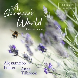 Alessandro Fisher & Anna Tilbrook - A Gardener's World (Flowers In Song) i gruppen ÖVRIGT / Kommande produkter - 10 procent hos Bengans Skivbutik AB (5517684)