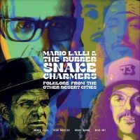 Lalli Mario & The Rubber Snake Cha - Folklore From Other Desert Cities i gruppen ÖVRIGT / Kommande produkter - 10 procent hos Bengans Skivbutik AB (5517721)