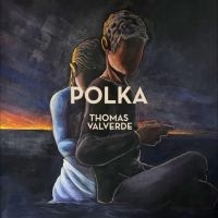 Valverde Thomas - Polka i gruppen VI TIPSAR / Fredagsreleaser / Fredag den 8:e Mars 2024 hos Bengans Skivbutik AB (5517762)