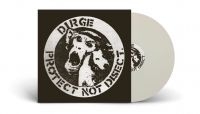 Dirge - Protect Not Disect (White Vinyl Lp) i gruppen ÖVRIGT / Kommande produkter - 10 procent hos Bengans Skivbutik AB (5517905)