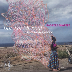 Ragazze Quartet - Price, Dvorak & Giddens: But Not My i gruppen VI TIPSAR / Julklappstips CD hos Bengans Skivbutik AB (5517945)