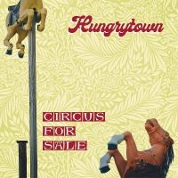 Hungrytown - Circus For Sale i gruppen VI TIPSAR / Fredagsreleaser / Fredag den 21:a Juni 2024 hos Bengans Skivbutik AB (5518318)