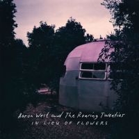 Aaron West &The Roaringtwenties - In Lieu Of Flowers (Vinyl Lp) i gruppen ÖVRIGT / Kommande produkter - 10 procent hos Bengans Skivbutik AB (5518399)