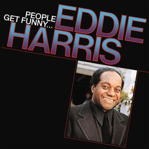 Eddie Harris - People Get Funny... i gruppen ÖVRIGT / Kommande produkter - 10 procent hos Bengans Skivbutik AB (5518458)