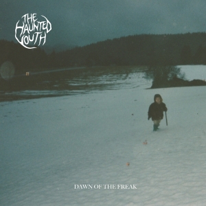 The Haunted Youth - Dawn Of The Freak i gruppen VI TIPSAR / Julklappstips CD hos Bengans Skivbutik AB (5518716)