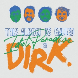 Dirk. - Idiot Paradise i gruppen VI TIPSAR / Julklappstips CD hos Bengans Skivbutik AB (5518720)