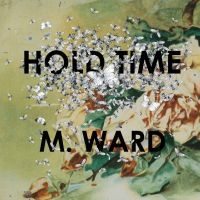 M Ward - Hold Time i gruppen VI TIPSAR / Julklappstips Vinyl hos Bengans Skivbutik AB (5518833)