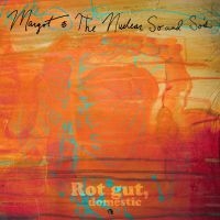 Margot And The Nuclear So And So's - Rot Gut, Domestic + Farewell, My Gr i gruppen VI TIPSAR / Julklappstips Vinyl hos Bengans Skivbutik AB (5518967)