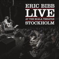 Bibb Eric - Live At The Scala Theatre Stockholm i gruppen VI TIPSAR / Julklappstips CD hos Bengans Skivbutik AB (5519002)