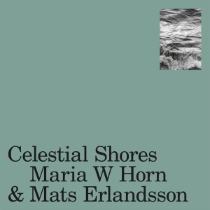 Maria Horn W & Mats Erlandsson - Celestial Shores i gruppen VI TIPSAR / Julklappstips Vinyl hos Bengans Skivbutik AB (5519133)