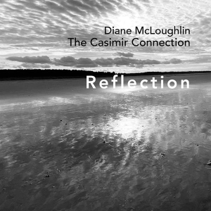 Diane Mcloughlin & The Casimir Connection - Reflection i gruppen ÖVRIGT / Kommande produkter - 10 procent hos Bengans Skivbutik AB (5519252)