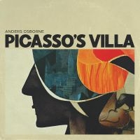 Osborne Anders - Picasso's Villa i gruppen VI TIPSAR / Startsida - Vinyl Nyheter & Kommande hos Bengans Skivbutik AB (5519353)