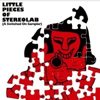 Stereolab - Little Pieces Of Stereolab (A Switc i gruppen CD / Pop-Rock hos Bengans Skivbutik AB (5519383)