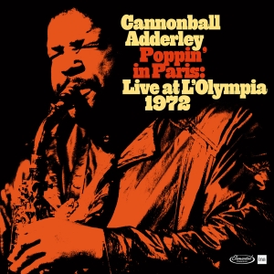 Cannonball Adderley - Poppin In Paris: Live At The Olympia 1972 i gruppen VI TIPSAR / Record Store Day / RSD24 hos Bengans Skivbutik AB (5519428)