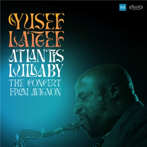 Yusef Lateef - Atlantis Lullaby - The Concert From Avignon i gruppen VI TIPSAR / Record Store Day / RSD24 hos Bengans Skivbutik AB (5519475)