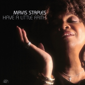 Mavis Staples - Have A Little Faith (Deluxe Edition/Silver Vinyl) i gruppen VI TIPSAR / Record Store Day / RSD 2013-2024 hos Bengans Skivbutik AB (5519545)