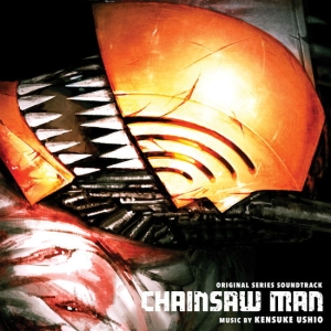 Ushio Kensuke - Chainsaw Man (Original Series Soundtrack) i gruppen ÖVRIGT / Kommande produkter - 10 procent hos Bengans Skivbutik AB (5520153)