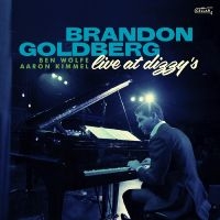 Brandon Goldberg Trio - Live At Dizzy's i gruppen ÖVRIGT / Kommande produkter - 10 procent hos Bengans Skivbutik AB (5520220)