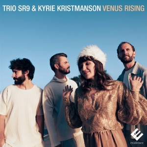 Trio Sr9 & Kyrie Kristmanson - Venus Rising i gruppen ÖVRIGT / Kommande produkter - 10 procent hos Bengans Skivbutik AB (5520338)