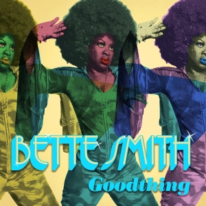 Bette Smith - Goodthing i gruppen VI TIPSAR / Fredagsreleaser / Fredag den 12:e Juli 2024 hos Bengans Skivbutik AB (5520489)