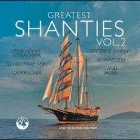 Various Artists - Greatest Shanties Vol. 2 i gruppen ÖVRIGT / Kommande produkter - 10 procent hos Bengans Skivbutik AB (5520506)