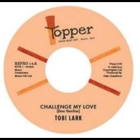 Tobi Lark - Challenge My Love / Sweep It Out In i gruppen ÖVRIGT / Kommande produkter - 10 procent hos Bengans Skivbutik AB (5520592)