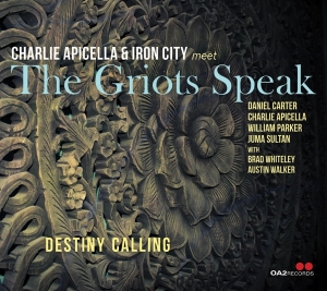 Charlie Apicella & Iron City Meet The Griots Speak - Destiny Calling i gruppen ÖVRIGT / Kommande produkter - 10 procent hos Bengans Skivbutik AB (5520714)