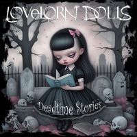 Lovelorn Dolls - Deadtime Stories i gruppen VI TIPSAR / Julklappstips CD hos Bengans Skivbutik AB (5520882)